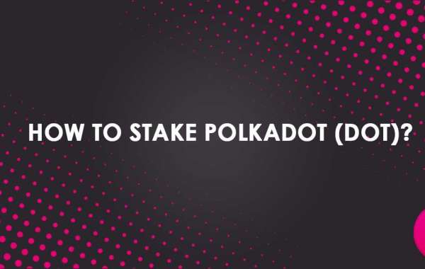 How to Stake Polkadot?