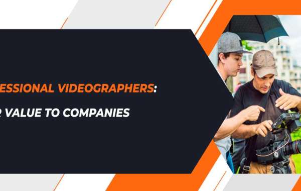 PROFESSIONAL VIDEOGRAPHERS: THEIR VALUE TO COMPANIES