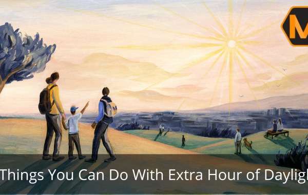 4 Things You Can Do With Extra Hour of Daylight