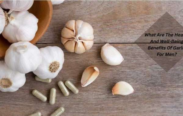 What Are The Health And Well-Being Benefits Of Garlic For Men?