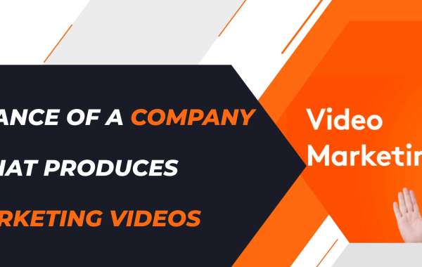 Importance of A Company That Produces Marketing Videos