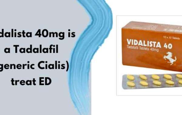 Vidalista 40 is a Tadalafil (Generic Cialis) Treat ED