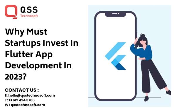 Why Must Startups Invest In Flutter App Development In 2023?