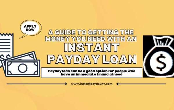 A Guide to Getting The Money You Need with an Instant Payday Loan