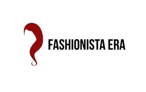 Fashionista Era  massive advertising finances.