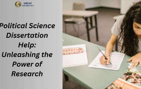 Political Science Dissertation Help: Unleashing the Power of Research