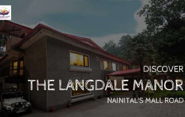 Unveiling Tranquility: Discover the Langdale Manor and the Best Hotels on Nainital's Mall Road