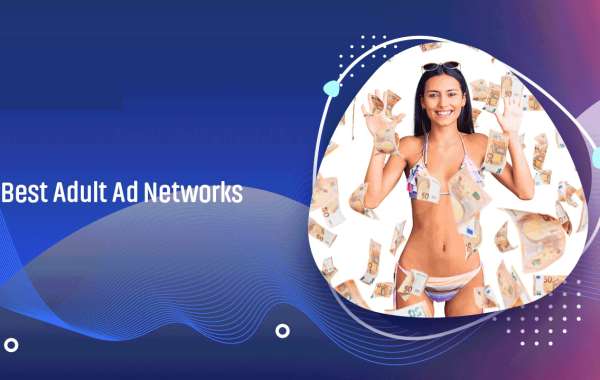 The Best Adult Ad Networks for Publishers: Maximizing Revenue and Monetizing Adult Content