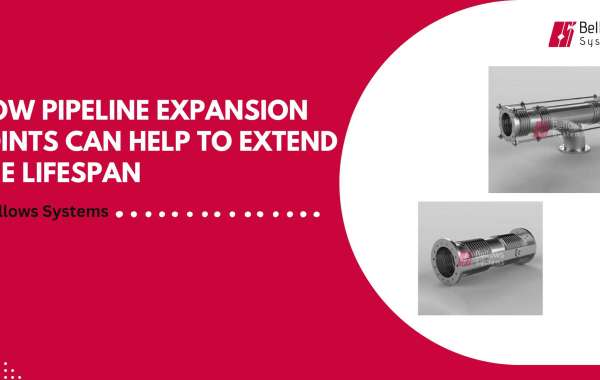 How Pipeline Expansion Joints Can Help to Extend the Lifespan of Your Piping System