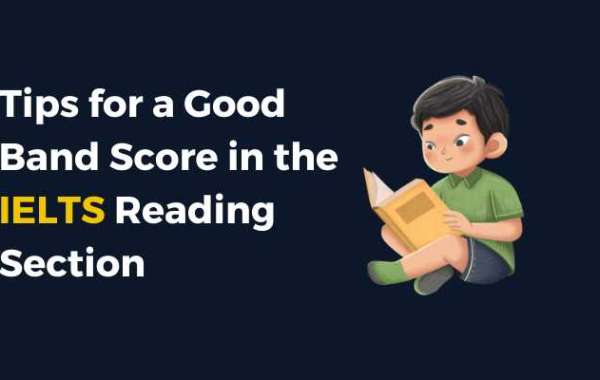 Tips for a Good Band Score in the IELTS Reading Section