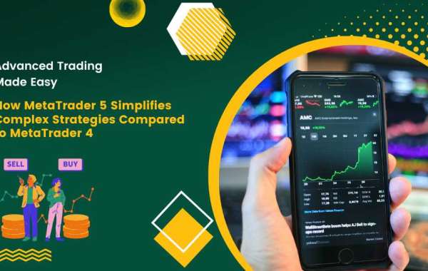 Advanced Trading Made Easy: How MetaTrader 5 Simplifies Complex Strategies Compared to MetaTrader 4