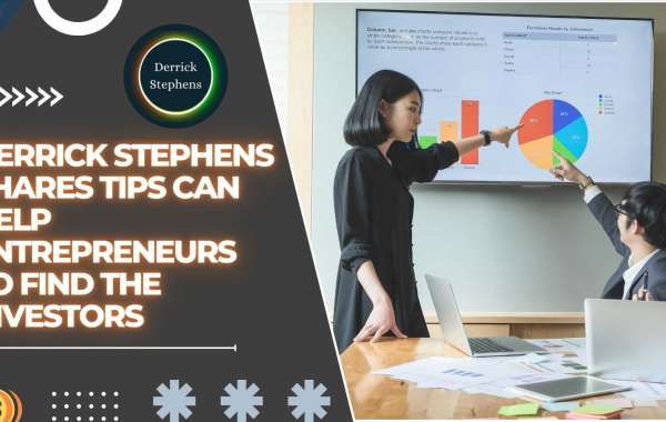 Derrick Stephens Shares Tips Can Help Entrepreneurs to Find the Investors