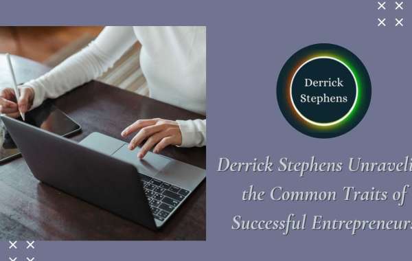 Derrick Stephens Unraveling the Common Traits of Successful Entrepreneurs
