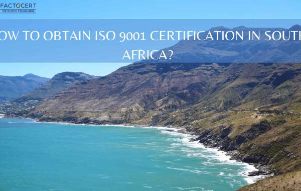 HOW TO OBTAIN ISO 9001 CERTIFICATION IN SOUTH AFRICA?