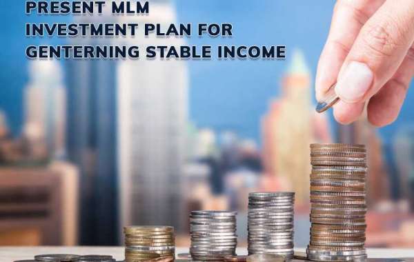 Present MLM Investment Plan For Generating Stable Income