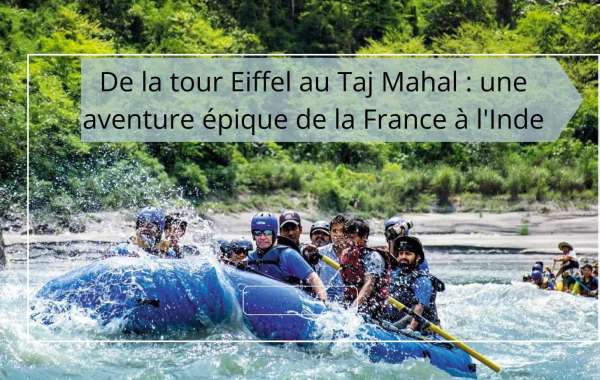 De la tour Eiffel au Taj Mahal : une aventure épique de la France à l'Inde