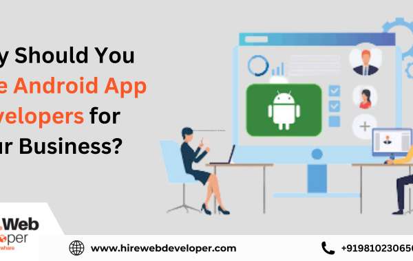 Why Should You Hire Android App Developers for Your Business?