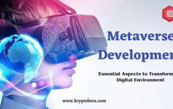 Metaverse Development - Essential Aspects to Transform the Digital Environment