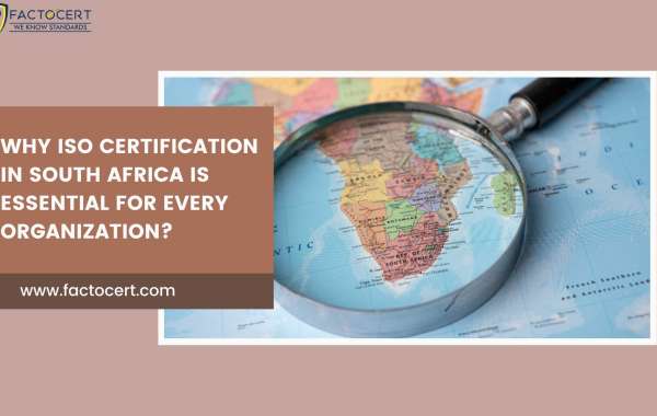 Why ISO certification in South Africa is essential for Every Organization?