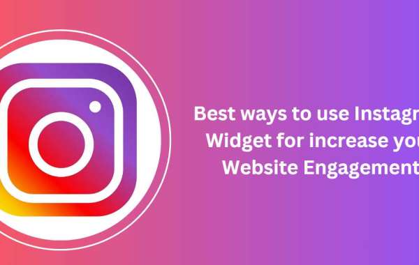 Best Way to Use an Instagram Widget for Increase Your Website Engagement