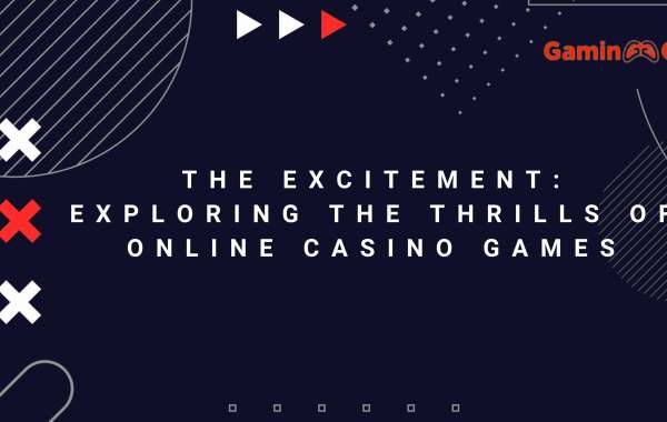 The Excitement: Exploring the Thrills of Online Casino Games