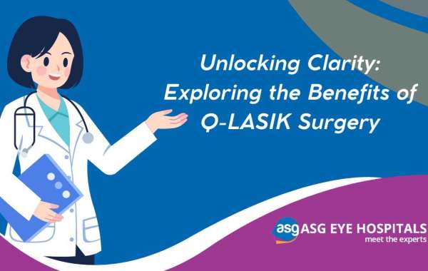 Unlocking Clarity: Exploring the Benefits of Q-LASIK Surgery