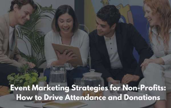 Event Marketing Strategies for Non-Profits: How to Drive Attendance and Donations