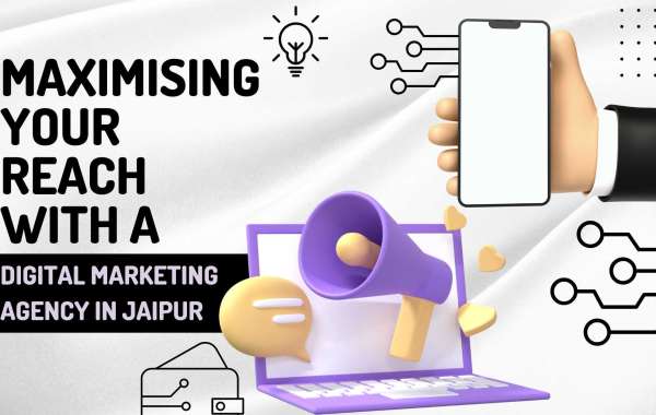 Maximising Your Reach with a Digital Marketing Agency in Jaipur