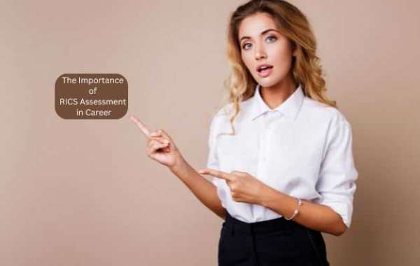 The Importance of RICS Assessment in Career