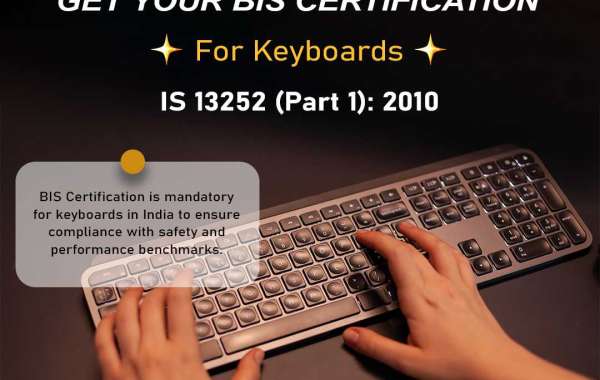 How to Obtain BIS Certification for Keyboards Without Complications