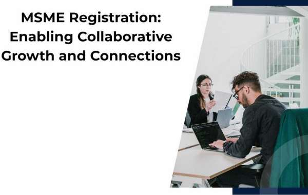 MSME Registration: Enabling Collaborative Growth and Connections